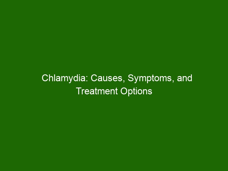 Chlamydia Causes Symptoms And Treatment Options Health And Beauty