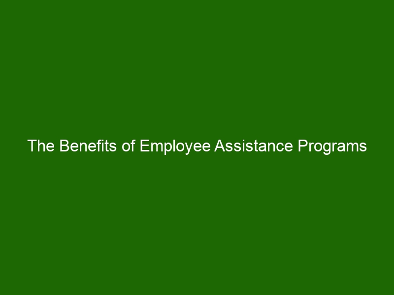 The Benefits of Employee Assistance Programs - Health And Beauty